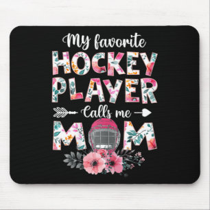 My Favourite Hockey Player Calls Me Mum Hockey Mu Mouse Pad