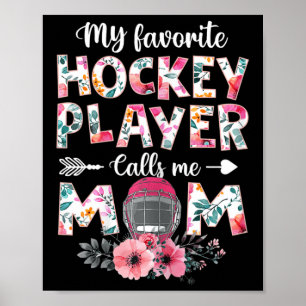 My Favourite Hockey Player Calls Me Mum  Hockey Mu Poster