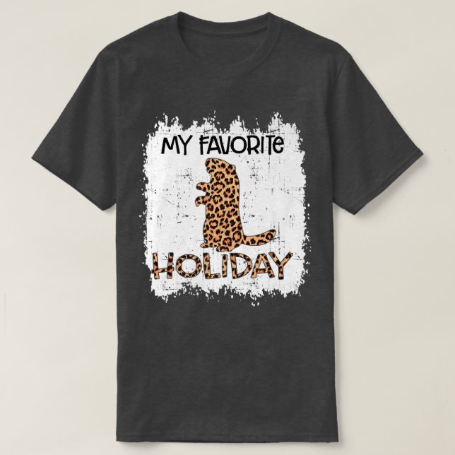 My Favourite Holiday Ground Hog Groundhog day Leop T-Shirt (Design Front)