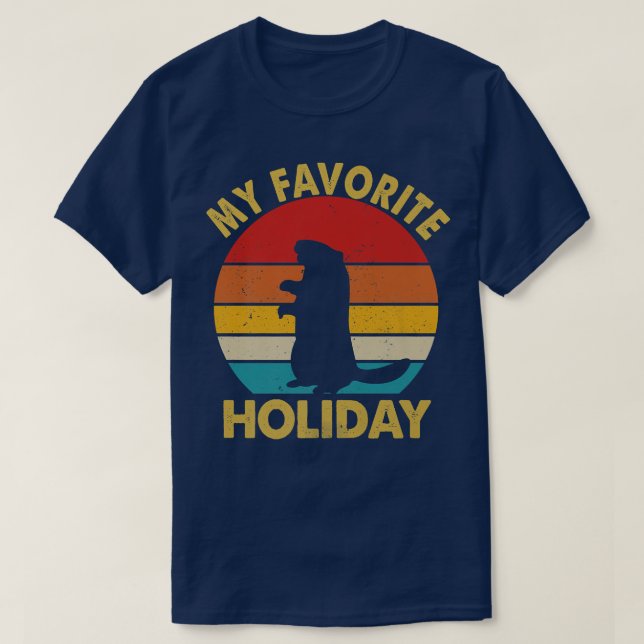My Favourite Holiday Ground Hog Happy Groundhog Da T-Shirt (Design Front)