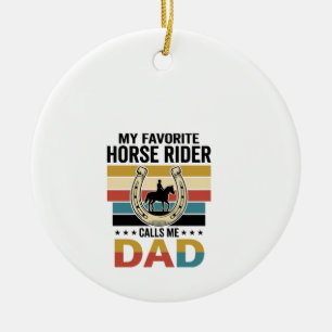 My Favourite Horse Rider Calls Me Dad Shirt Design Ceramic Ornament