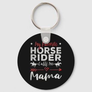 My Favourite Horse Rider Calls Me Mama Horseback R Key Ring