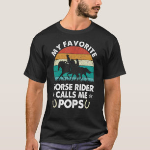 My Favourite Horse Rider Calls Me Pops Riding Hors T-Shirt