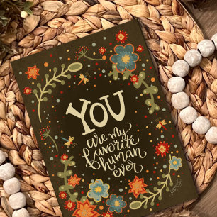 My Favourite Human Funny Cute Pretty Floral Card