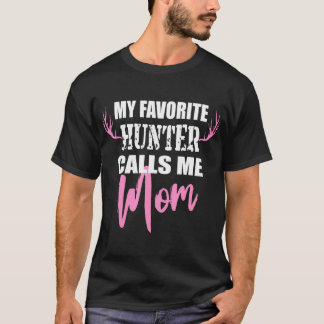 My Favourite Hunter Calls Me Mum Deer Hunting Gift T-Shirt