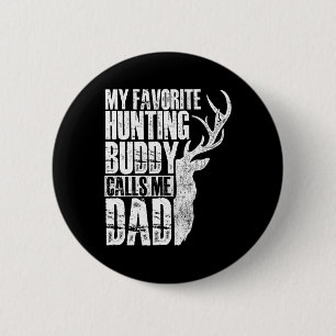 My Favourite Hunting Buddy Calls Me Dad - Deer Ani 6 Cm Round Badge