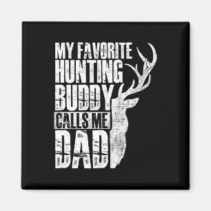 My Favourite Hunting Buddy Calls Me Dad - Deer Ani Magnet