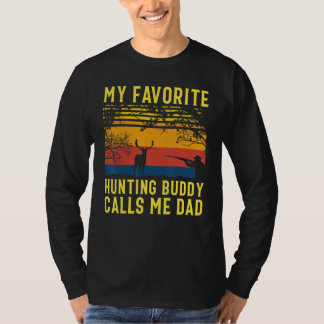 My Favourite Hunting Buddy Calls Me Dad Deer Hunti T-Shirt