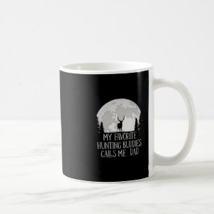 My Favourite Hunting Buddy Calls Me Dad Hunting Da Coffee Mug