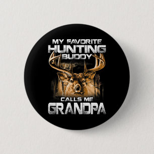 My Favourite Hunting Buddy Calls Me Grandpa 6 Cm Round Badge