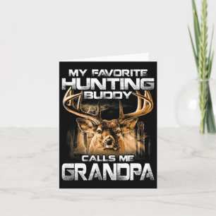 My Favourite Hunting Buddy Calls Me Grandpa  Card