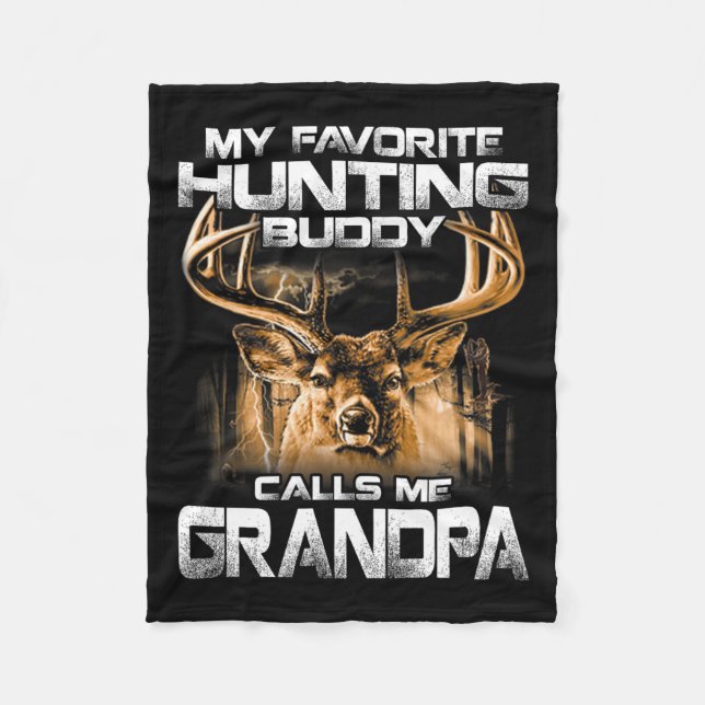 My Favourite Hunting Buddy Calls Me Grandpa  Fleece Blanket (Front)