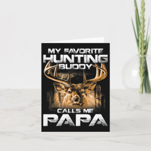 My Favourite Hunting Buddy Calls Me Papa Card