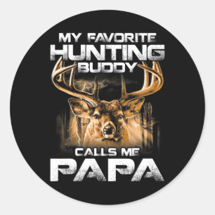 My Favourite Hunting Buddy Calls Me Papa  Classic Round Sticker