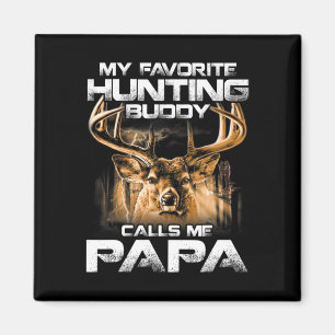 My Favourite Hunting Buddy Calls Me Papa Magnet