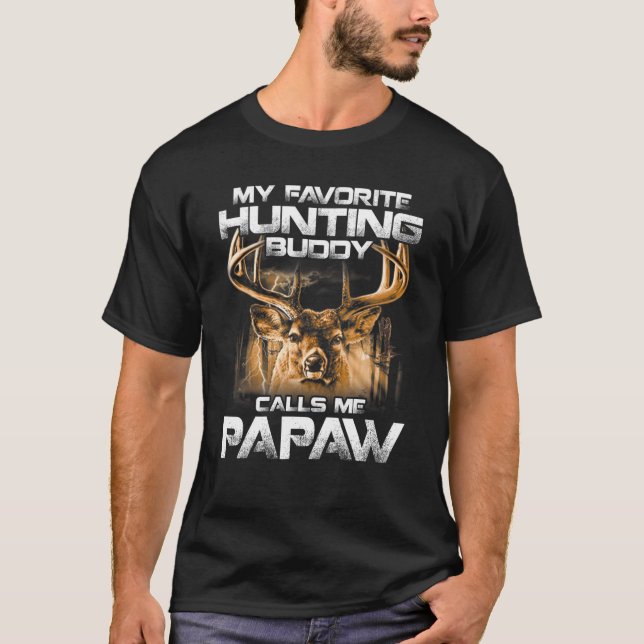 My Favourite Hunting Buddy Calls Me Papaw T Shirt (Front)
