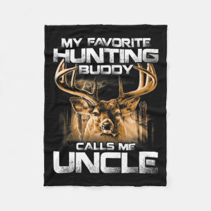 My Favourite Hunting Buddy Calls Me Uncle Fleece Blanket