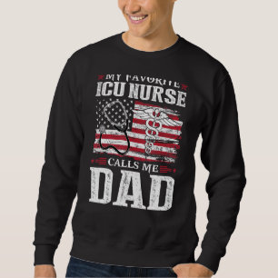 My Favourite Icu Nurse Calls Me Dad Patriotic 4th Sweatshirt