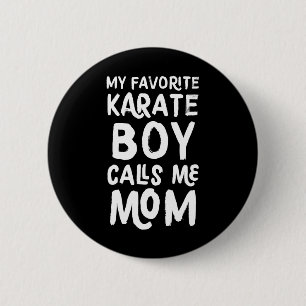 My Favourite Karate Boy Calls Me Mum Funny 6 Cm Round Badge