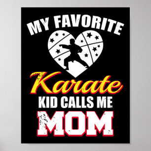 My Favourite Karate Fighter Kid Calls Me Mum Funny Poster