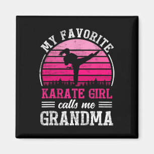 My Favourite Karate Girl Calls Me Grandma Mothers Magnet