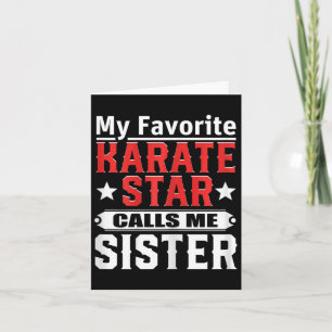 My Favourite Karate Star Calls Me Sister Card