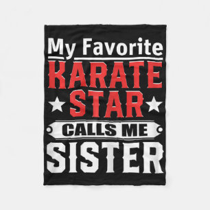 My Favourite Karate Star Calls Me Sister Fleece Blanket