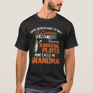 My Favourite Kayaking Player Calls Me Grandma Kaya T-Shirt