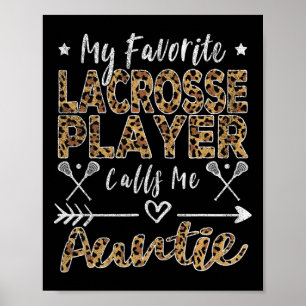 My Favourite Lacrosse Player Calls Me Aunt Auntie Poster