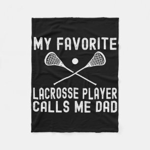 My Favourite Lacrosse Player Calls Me Dad Fathers Fleece Blanket