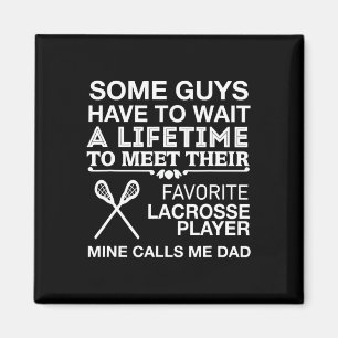 My Favourite Lacrosse Player Calls Me Dad Proud Magnet