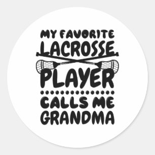 My Favourite Lacrosse Player Calls Me Grandma Lacr Classic Round Sticker
