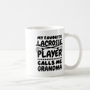 My Favourite Lacrosse Player Calls Me Grandma Lacr Coffee Mug