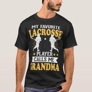 My Favourite Lacrosse Player Calls Me Grandma T-Shirt