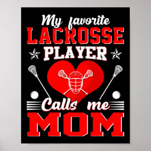 My Favourite Lacrosse Player Calls Me Mum Mother's Poster
