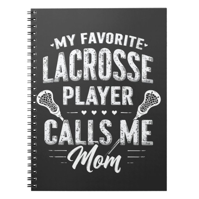 My Favourite Lacrosse Player Calls Me Mum Notebook (Front)
