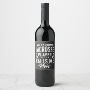 My Favourite Lacrosse Player Calls Me Mum Wine Label