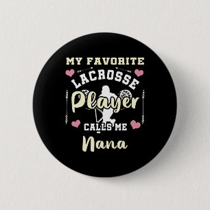 My Favourite Lacrosse Player Calls Me Nana Lacross 6 Cm Round Badge