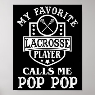 My Favourite Lacrosse Player Calls Me Pop-pop Outf Poster