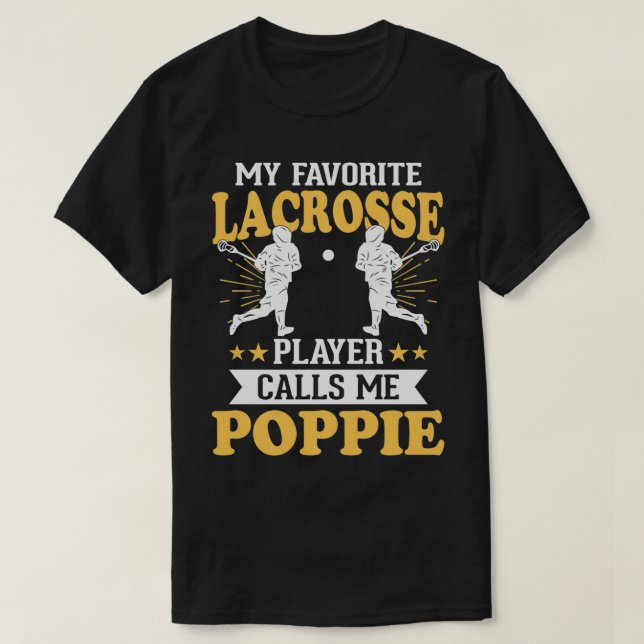 My Favourite Lacrosse Player Calls Me Poppie   1  T-Shirt (Design Front)