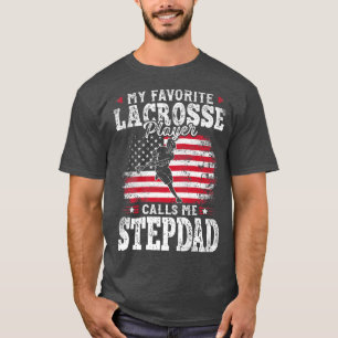 My Favourite Lacrosse Player Calls Me Stepdad Fath T-Shirt
