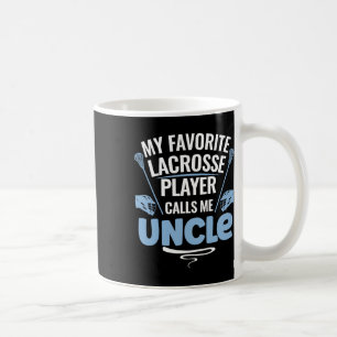 My Favourite Lacrosse Player Calls Me Uncle Coffee Mug