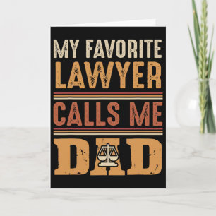 My Favourite Lawyer Calls Me Dad Best Fathers Day  Card