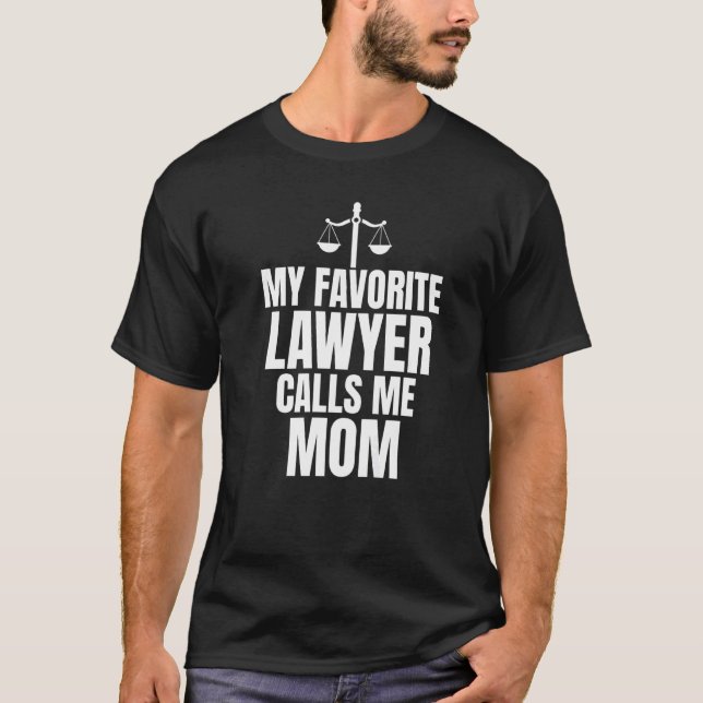 My Favourite Lawyer Calls Me Mum  Lawyer Mum T-Shirt (Front)