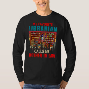 My Favourite Librarian Calls Me Mother In Law Dad T-Shirt