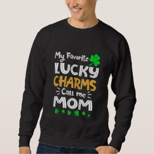 My Favourite Lucky Charms Call Me Mum Funny St Pat Sweatshirt