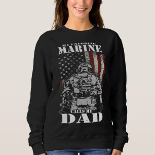 My Favourite Marine Calls Me Dad Father's Day Mar Sweatshirt