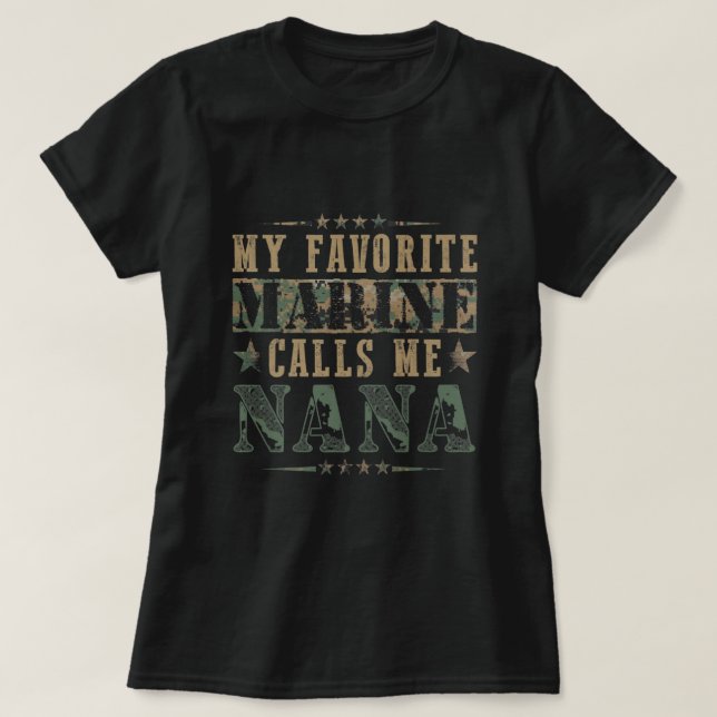 My Favourite Marine Calls Me Nana, Veteran Day Pre T-Shirt (Design Front)