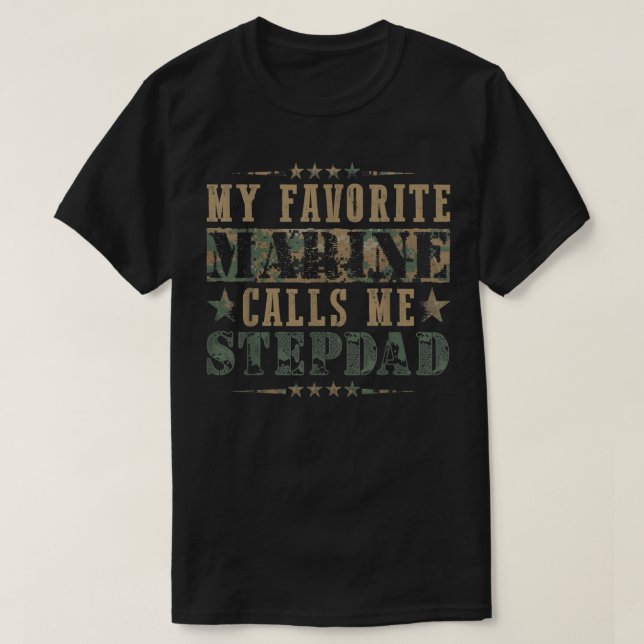 My Favourite Marine Calls Me Stepdad, Veteran  T-Shirt (Design Front)