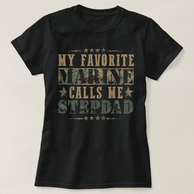 My Favourite Marine Calls Me Stepdad, Veteran  T-Shirt (Design Front)